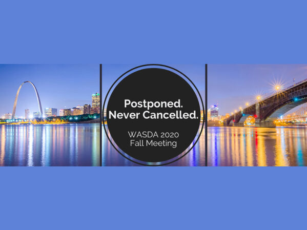 WASDA Fall Meeting Rebooked to Fall 2021