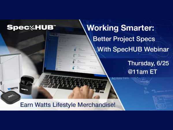 Watts to Host Webinar — "Working Smarter: Better Project Specs with SpecHUB"